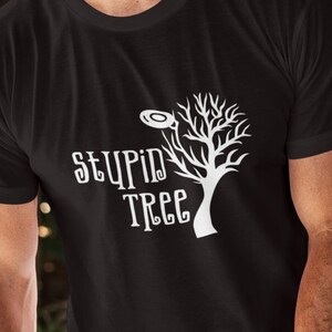 Disc Golf, Disc Golf Shirts, T-Shirts , Outdoor Sports, Disc Golf Gifts, Disc golfer Gifts, Stupid Tree