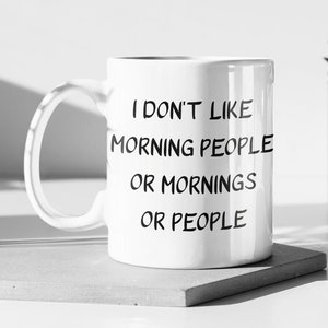 Morning People, Mornings, Sarcastic Mugs, Funny Mugs, Funny Coffee Mugs, Gag Gifts, Mugs
