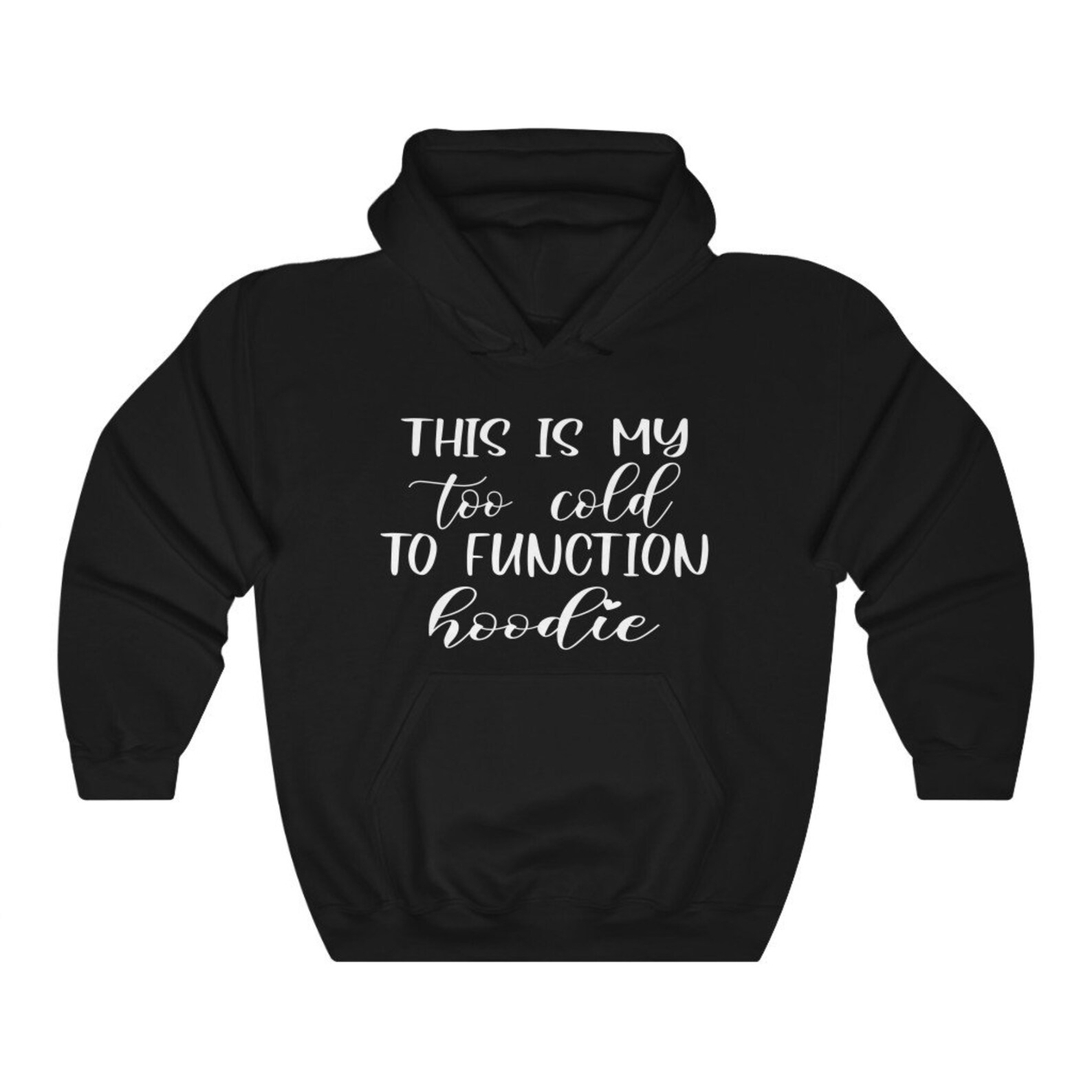 Too Cold to Function Hoodie Hooded Sweatshirt Comfy Etsy