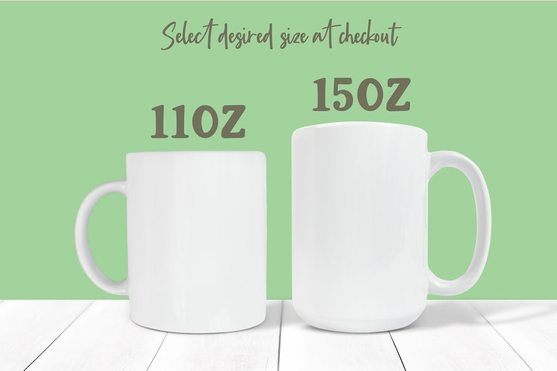 May include: Two white ceramic mugs, one 11 oz and one 15 oz, on a white wooden surface. Select desired size at checkout.