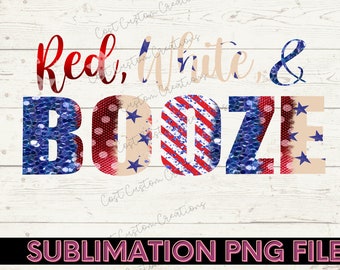 4 juli sublimatie ontwerpen downloads png, Rood Wit & Booze