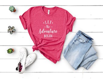 Let The Adventure Begin, Adventure, Camping, Shirt, Women's Clothing, Tshirt, Graphic Tees, Camping Gifts, Summer Shirts