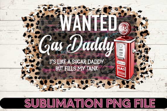 Gas Daddy Sublimation PNG  Design Download , Shirt Designs, Bleached Shirt Designs, Graphic Designs