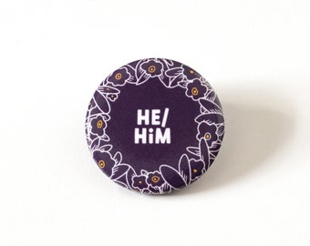 He/Him pronoun pin - Pronoun pinback buttons - Pins for backpacks