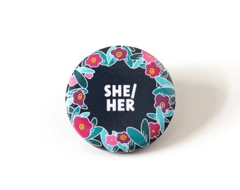 She Her pronoun pin - Pronoun pinback buttons - Pins for backpacks