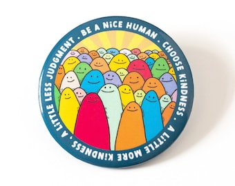 Be a nice human pinback button - Positivity pin badge - Cute pin for backpacks - Be kind button pin - Good vibes pin