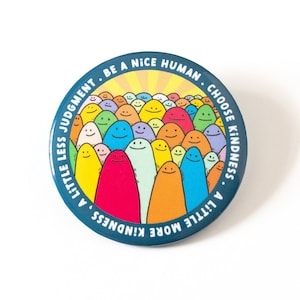 Be a nice human pinback button - Positivity pin badge - Cute pin for backpacks - Be kind button pin - Good vibes pin