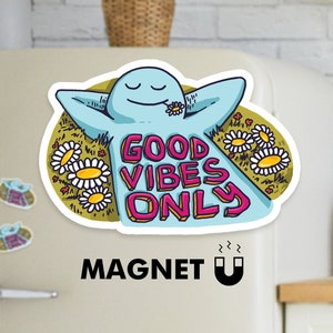 Good vibes only magnet - Cute positive vinyl fridge/car magnet - Cool self love magnet