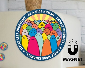Imán para refrigerador con la frase "Sea un ser humano amable" / "Elija la amabilidad" / 3 x 3 pulgadas