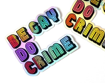 Holographic Be Gay Do Crime Vinyl Sticker | LGBTQ+ Pride Vinyl Sticker | Bold Pride Sticker | 3 x 2.25 inches