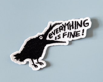 Everything is Fine Raven Iron-On Patch | Humorous Crow Embroidered Patch | 2.25 x 3.5 inches