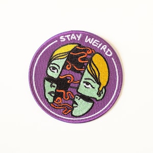 Stay Weird Iron-On Patch | Unique Embroidered Patch | 3 Inches Diameter