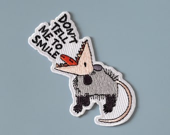 Don't Tell Me to Smile Possum Iron-On Patch | Humorous Embroidered Patch | 3.25 x 3 inches