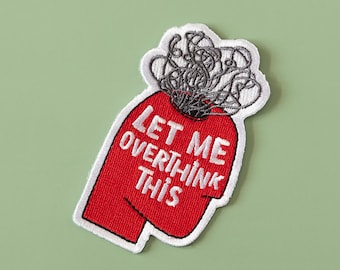 Let me overthink this patch - Cool embroidered patch - Funny backpack patch - iron on patches for jeans - Jacket patch