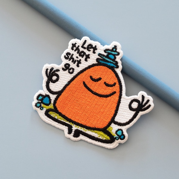 Positivity Patch- Let that shit go iron on Patch-  Motivational Badge- Mental health Patch - Meditation Patch