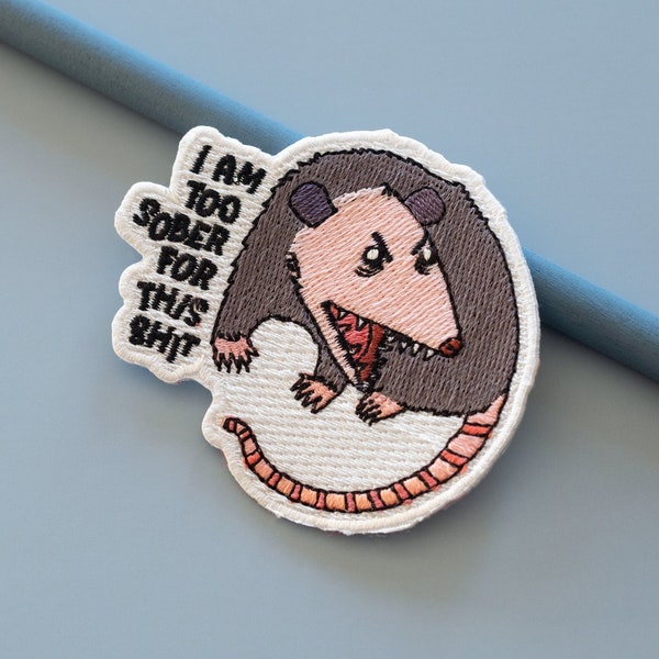 Cute Possum Patch - Funny opossum Iron-on Patch - Unique backpack accessory - Sober Opossum Badge - Unique Gift for Humor Lovers