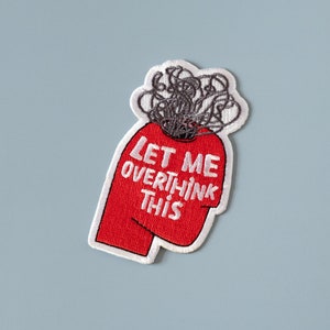 Let Me Overthink This Iron-On Patch | Funny Embroidered Patch | 3.5 x 2 inches