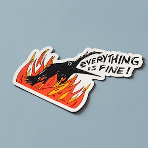May include: A black bird with a speech bubble that says "Everything is fine!" The bird is on fire with orange and yellow flames.