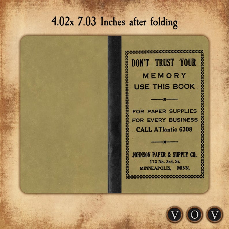 May include: A vintage brown paper notebook with black text that reads "Don't Trust Your Memory Use This Book" and "Johnson Paper & Supply Co. 112 No. 3rd. St. Minneapolis, Minn."