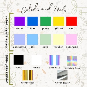 May include: A chart showing different colors and finishes for vinyl and matte sticker paper. The colors include violet, blue, green, yellow, red, periwinkle, sky, sage, butter, rose/pink, black, white, opal holo, rainbow holo, mirror gold, and mirror silver.