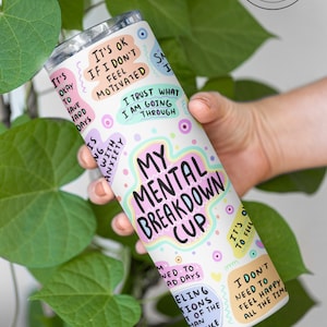 Mental Health Tumbler ,Daily Affirmations Tumbler, 20oz Daily affirmations tumbler , gift for her, best friend tumbler,mental breakdown White