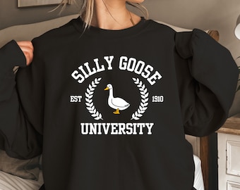 Silly Goose University Sweatshirt , Silly Goose University Crewneck, Funny Goose T shirt , Unisex Silly Goose Shirt , Funny Mens Shirt