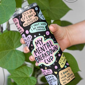 Mental Health Tumbler ,Daily Affirmations Tumbler, 20oz Daily affirmations tumbler , gift for her, best friend tumbler,mental breakdown Black