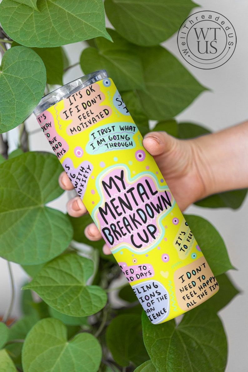 Mental Health Tumbler ,Daily Affirmations Tumbler, 20oz Daily affirmations tumbler , gift for her, best friend tumbler,mental breakdown Yellow