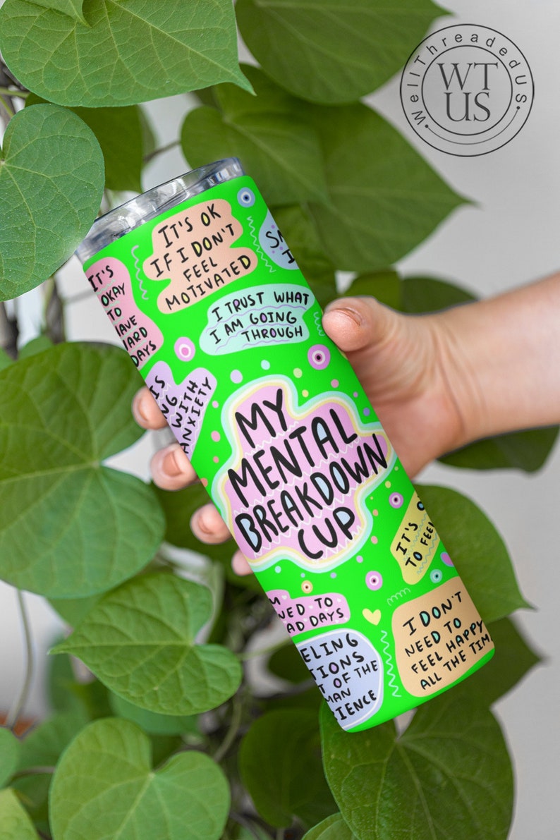 Mental Health Tumbler ,Daily Affirmations Tumbler, 20oz Daily affirmations tumbler , gift for her, best friend tumbler,mental breakdown Green