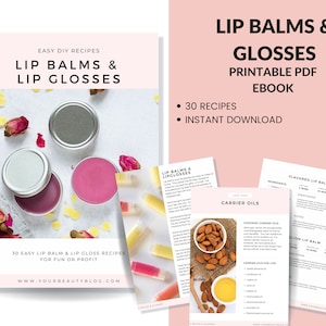 Lip Balms and Lip Glosses Printable Recipe Ebook 30 Easy Lip Balm and Lip Gloss Recipes to Make at Home Book