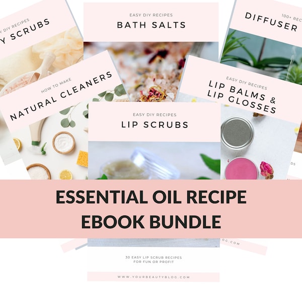 Skin Care Recipe Book Essential Oil Recipe Ebook Bundle Over 200 Recipes DIY Bath and Body Recipes Scrubs, Bath Salts, Lip Balms, More