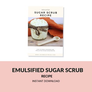 Emulsified Sugar Scrub Recipe Printable Tried and True Recipe to Make Your Own Sugar Scrub