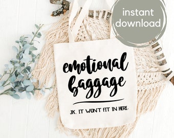 Emotional Baggage Funny Grocery Shopping Bag SVG File for Die Cutting SVG + PNG Reusable Shopping Bag