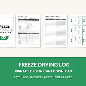 May include: A printable PDF download for a freeze drying log. The document includes a batch log, inventory, notes, labels, and more. The document is black and white with green accents.