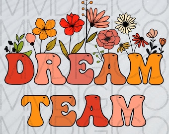 Dream Team png, Dream Team floral Clipart, retro Dream Team digitaler Download, PNG Datei, Dream Team svg