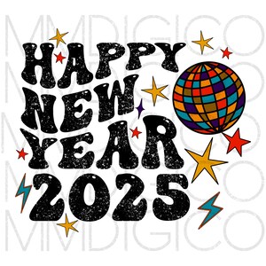 Happy New Year 2025 PNG, Reto new year shirt design, DIGITAL file, New year PNG, 2025 sublimation designs for shirts tumblers