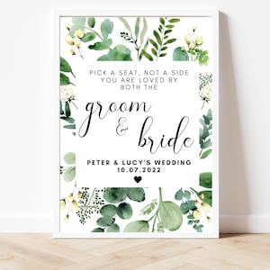 Wedding Seating Sign/ Pick a Seat Not a Side you Are Loved By Both the Groom and the Bride Sign/ Eucalyptus/ Floral Greenery Sign