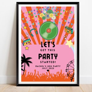 May include: A pink and orange poster with the text "Let's Get This Party Started! Rachel's Hen Party July 2023". The poster features a record, a boombox, a pair of headphones, and a Ferris wheel.