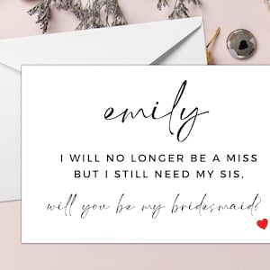 I Will No Longer Be a Miss But I Still Need My Sis/ Monochrome Will You Be My Bridesmaid/ Black and White Theme Proposal Card/ A40/A51