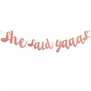 Rose Gold She Said Yaas Party Banner/ She Said Yes Rose Gold Party Banner/ Bridal Shower/ Hen Party Weekend Decor Banner/ Bachelorette Party