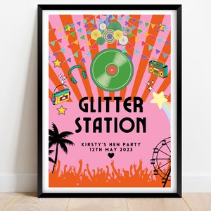 May include: A pink and orange poster with the text "Glitter Station" and the words "Kirsty's Hen Party 12th May 2023". The poster features a record, a boombox, a pair of headphones, a palm tree, and a Ferris wheel.