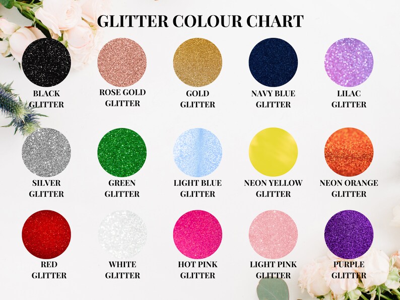 May include: A color chart showing 15 different glitter colors. The colors are: black, rose gold, gold, navy blue, lilac, silver, green, light blue, neon yellow, neon orange, red, white, hot pink, light pink, and purple.