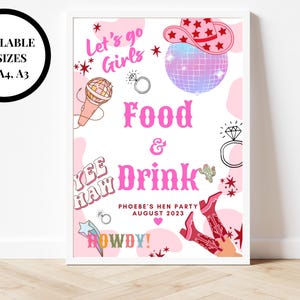 May include: A pink and white printable sign with the text "Let's go Girls", "Food & Drink", "Yee Haw", and "Howdy!"  It also features a pink cowboy hat, a disco ball, a microphone, and a pair of cowboy boots. The text "Phoebe's Hen Party August 2023" is at the bottom of the sign.