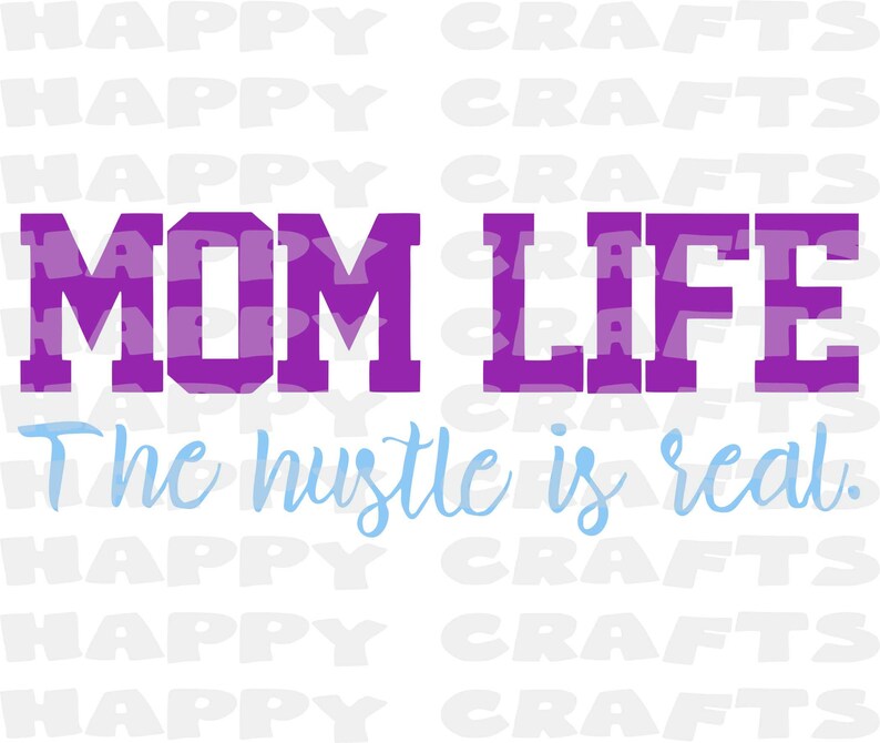 Download Mom Life The Hustle Is Real SVG JPG PNG | Etsy