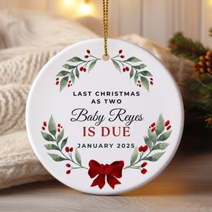 Last Christmas as two ornament, Pregnancy Announcement, Baby arriving Soon, Bun in the oven, Family of 3, Mom to be, Parents to be, Wreath