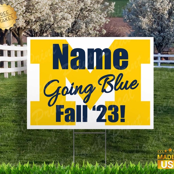 University of Michigan - Going Blue Fall (Any Year)' "Customized Graduation Signs" available.  Indoor/Outdoor Yard Sign
