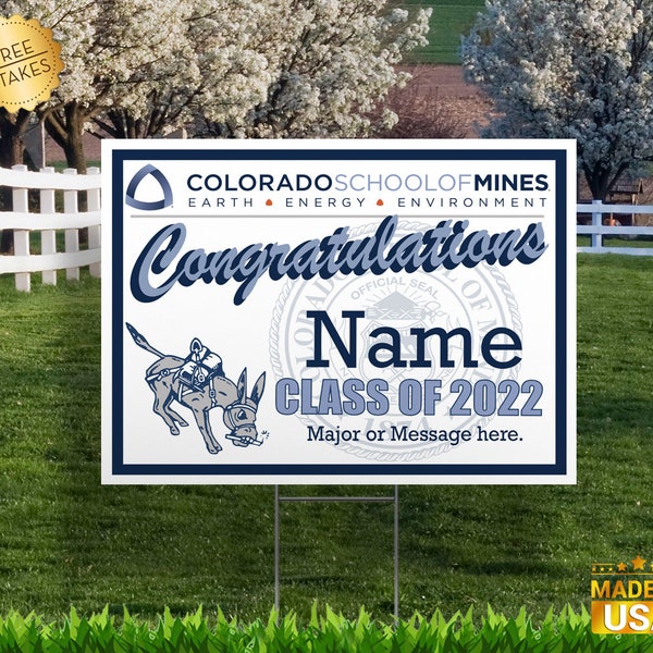 Colorado School of Mines Class of (Any Year) "CUSTOM or STANDARD" available.  Indoor/Outdoor Yard Sign