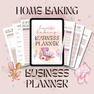 May include: A digital home baking business planner with a tablet displaying the title and a watercolor illustration of baking tools. Additional recipe and planning sheets are visible, along with the text "Home Baking Business Planner."