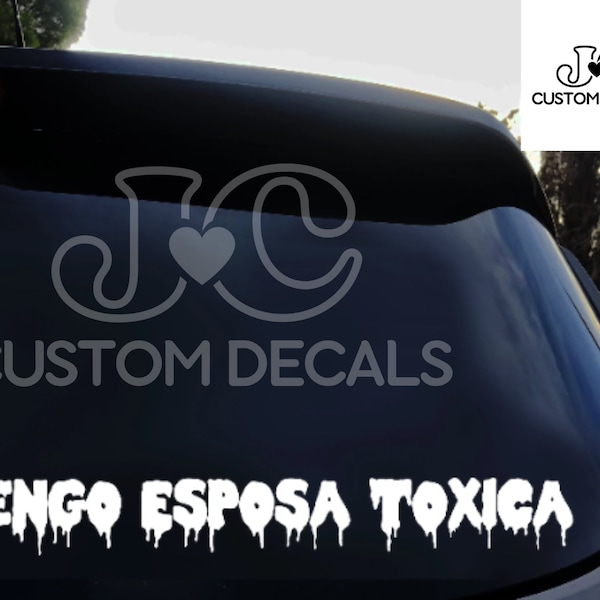 Tengo Esposa Toxica Vinyl Decal Sticker - For Car Truck Window Windshield Laptop Hydroflask Spanish Meme Text Custom Trokiando Funny