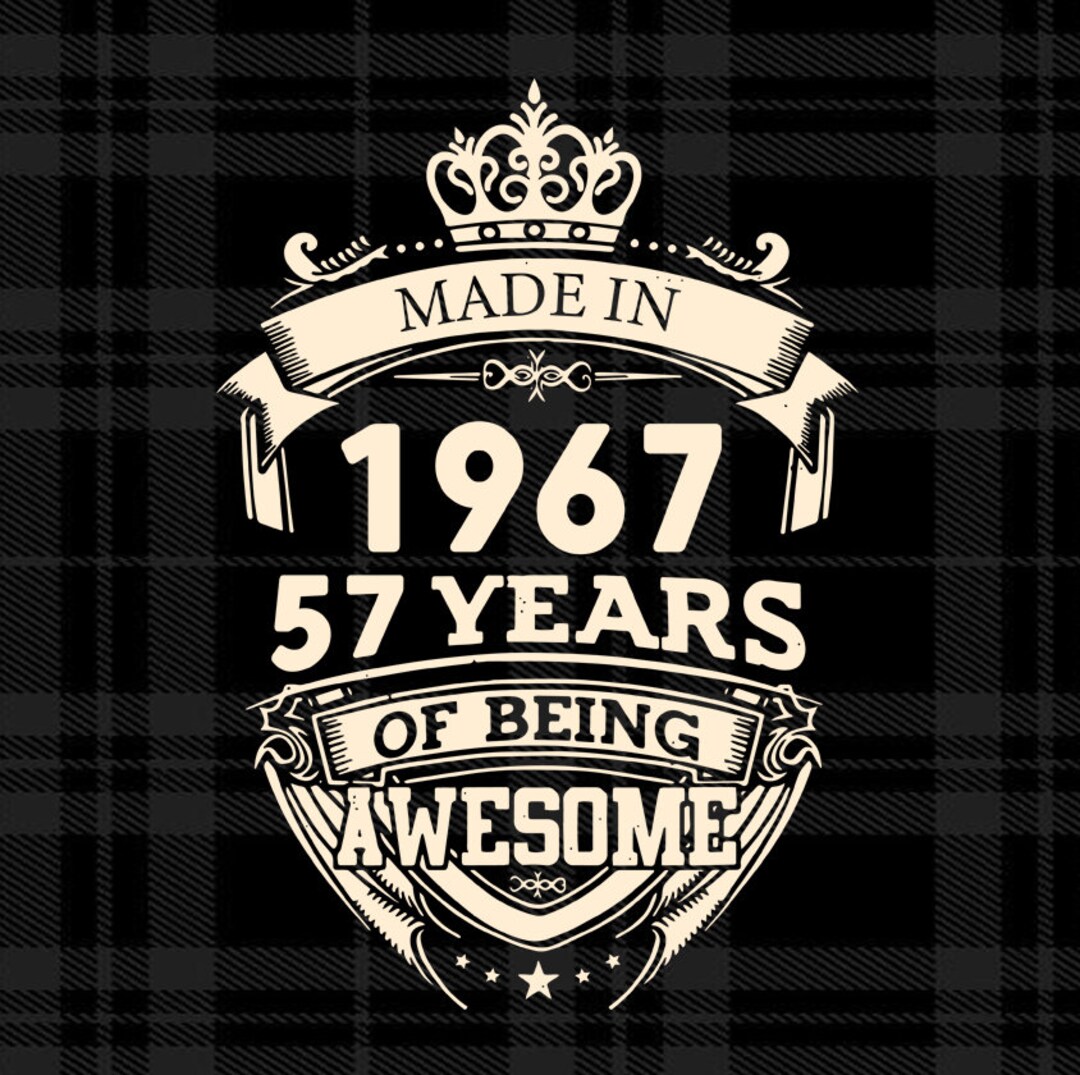 Made in 1967 57 Years of Being Awesome Svg Png Eps Dxf